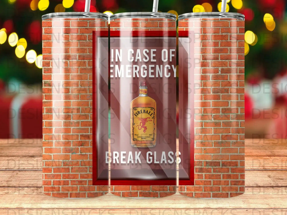 Fireball whisky bottle and text reading "IN CASE OF EMERGENCY BREAK GLASS".