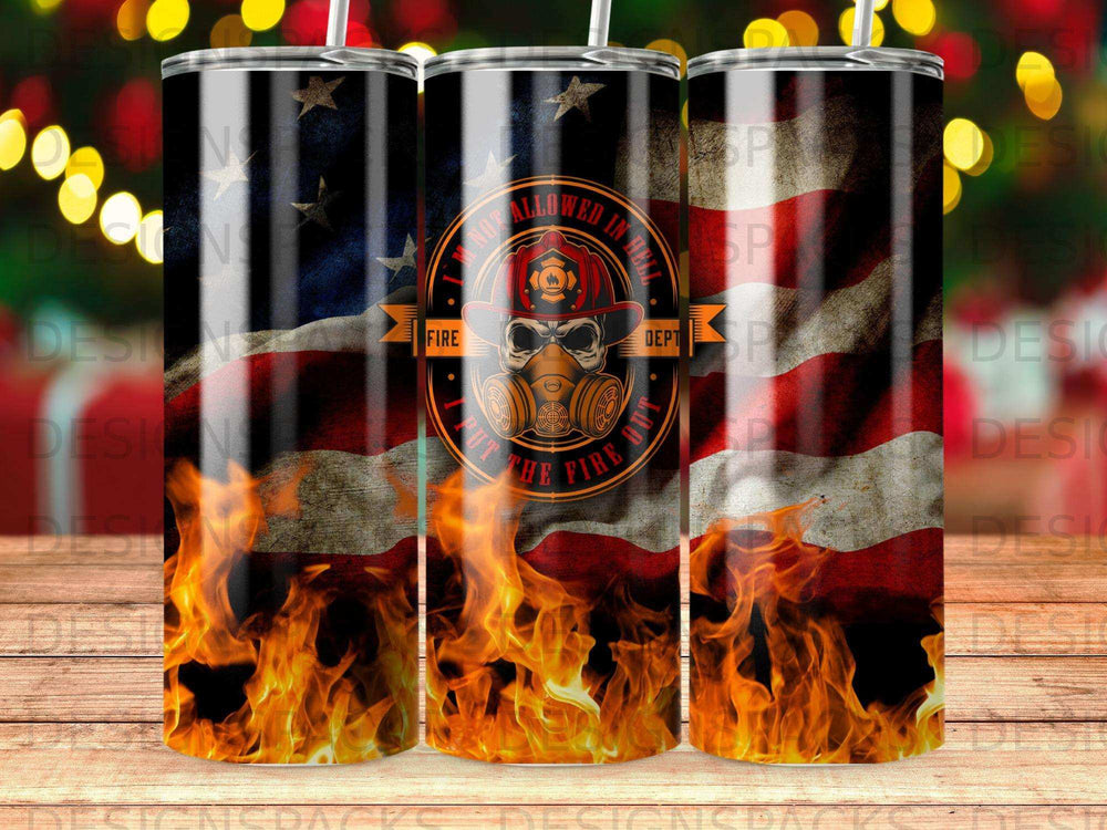 Firefighter tumbler with American flag, flames, and text "I'm Not Allowed In Hell".