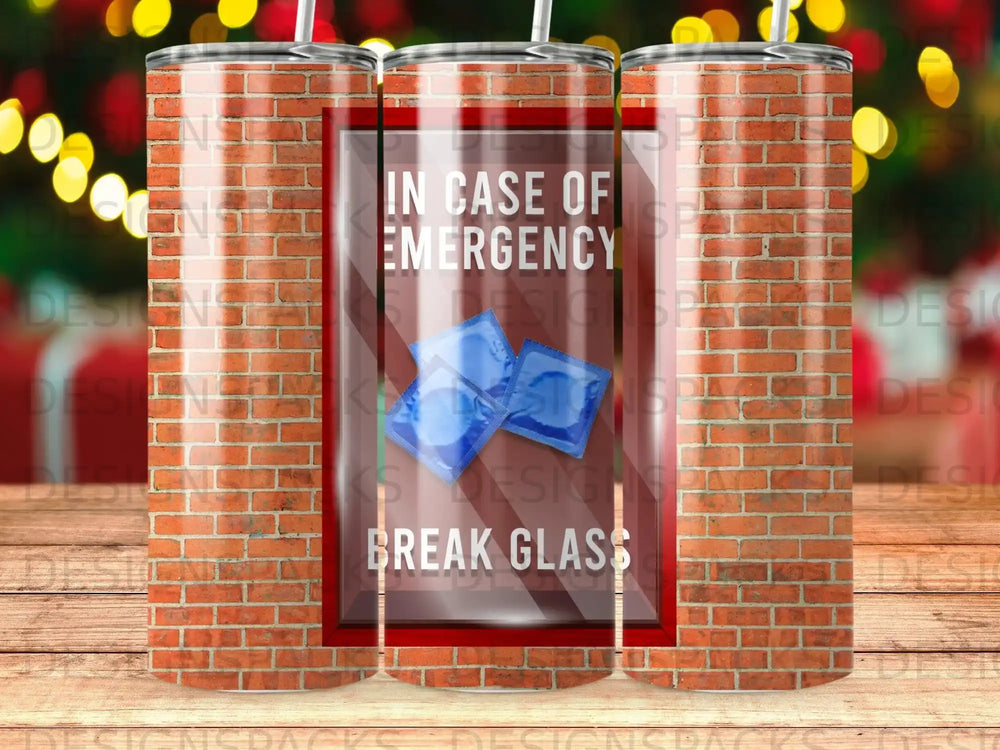 Tumbler with "In Case of Emergency Break Glass" text and blue packets.