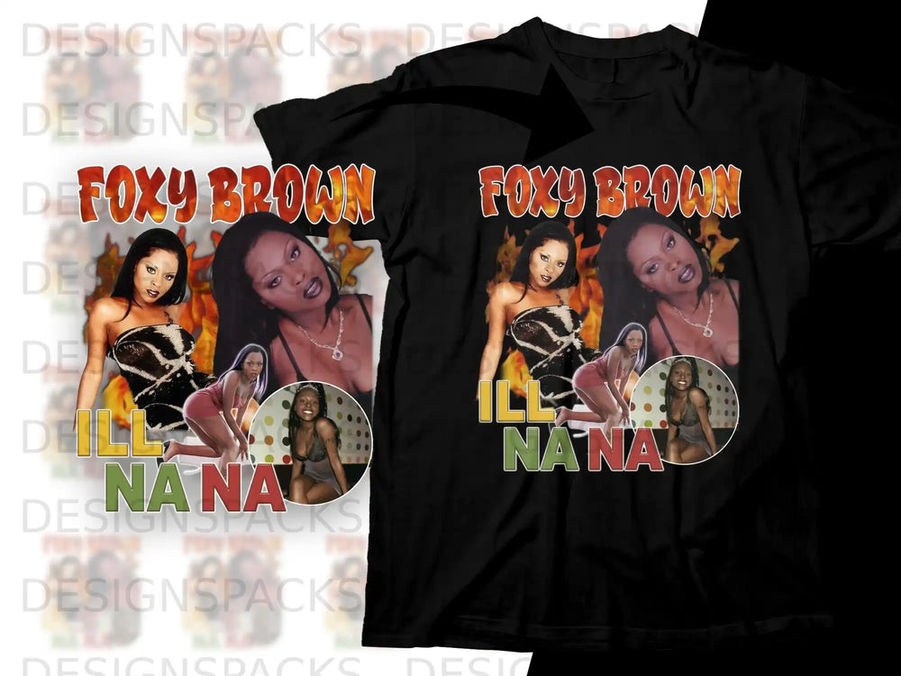 T-shirt graphic with "FOXY BROWN" and "ILL NANA" text, featuring two posed women.