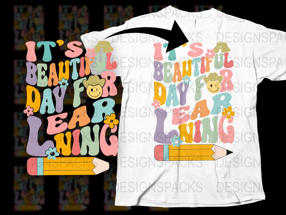 Colorful Inspirational Quote T-Shirt, It's A Beautiful Day for Learning, Floral Graphic Tee, Bright Colors, Unisex Clothing