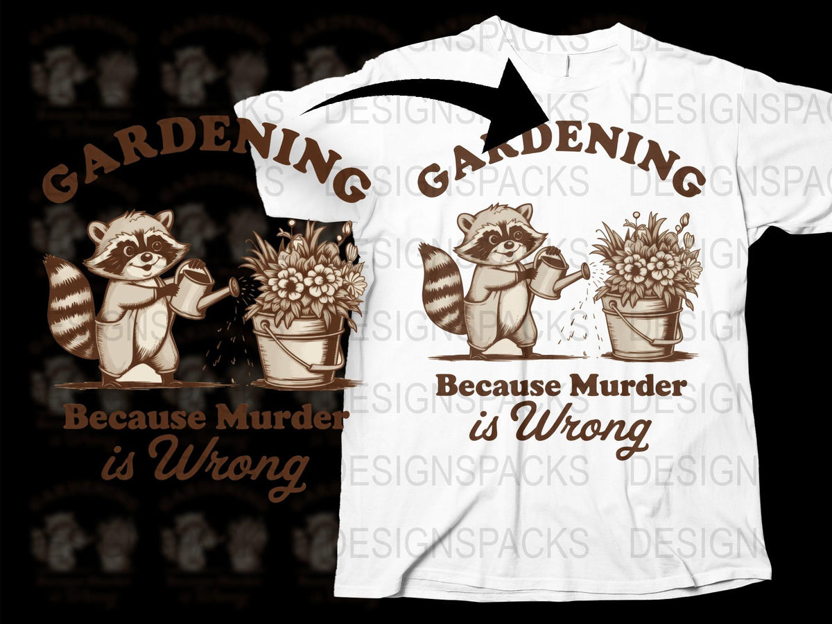 Funny Gardening Raccoon T-Shirt, Cute Animal Graphic Tee, Gardener Gift, Novelty Quote Apparel
