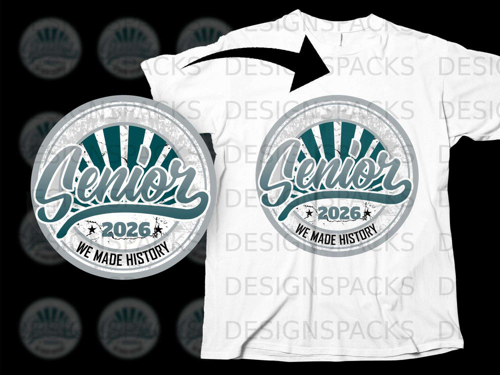Senior 2026 We Made History graphic on a white t-shirt.