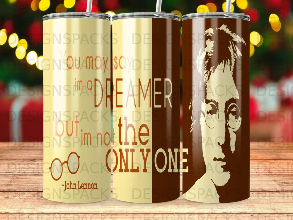 John Lennon quote "Dreamer but I'm no THE ONLY ONE" on three tumblers.
