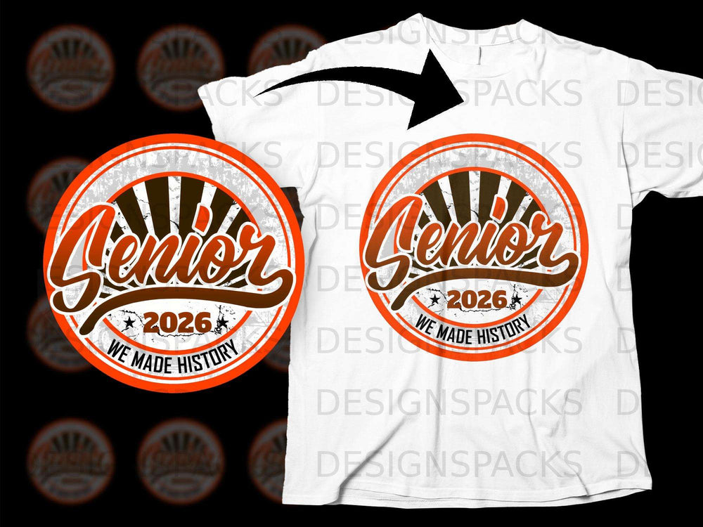 "Senior 2026 We Made History" circular graphic on a white t-shirt.