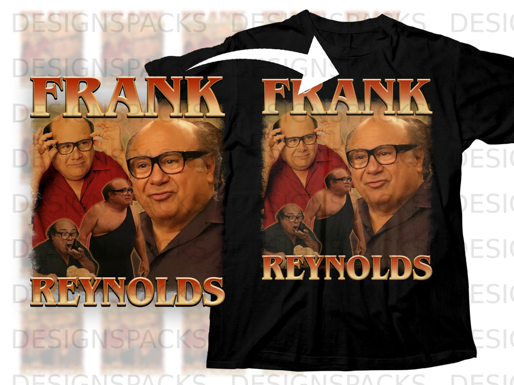 Collage of Danny DeVito as Frank Reynolds with text on a black t-shirt.