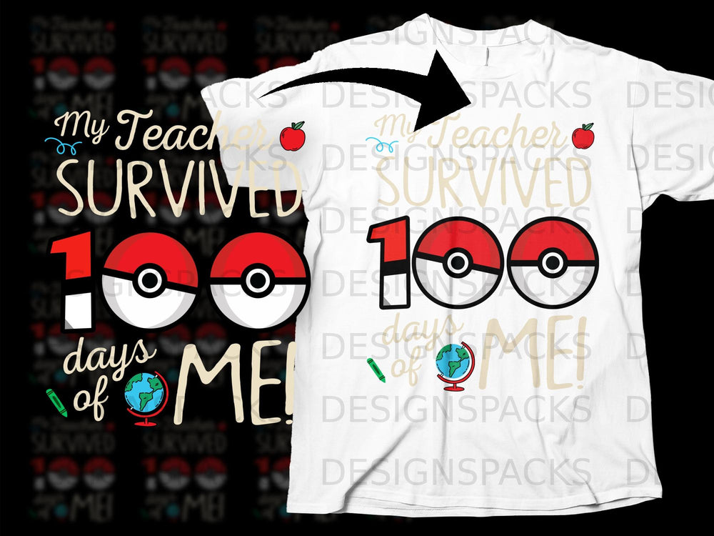 My Teacher Survived 100 Days of Me design with Pokemon balls and globe.