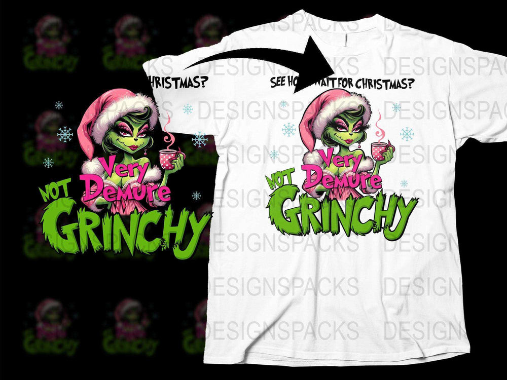 Funny Christmas T-Shirt, Very Not Demure Grinchy, Festive Holiday Tee, Unique Graphic Design Shirt