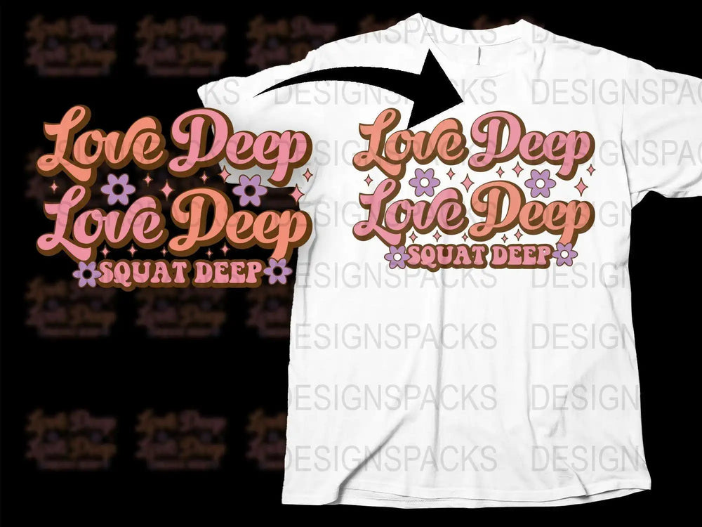 Love Deep Squat Deep Fitness T-Shirt, Colorful Workout Motivational Tee, Gym Apparel for Men and Women