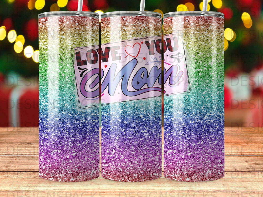 Glitter tumbler with "LOVE YOU MOM" text and rainbow gradient.