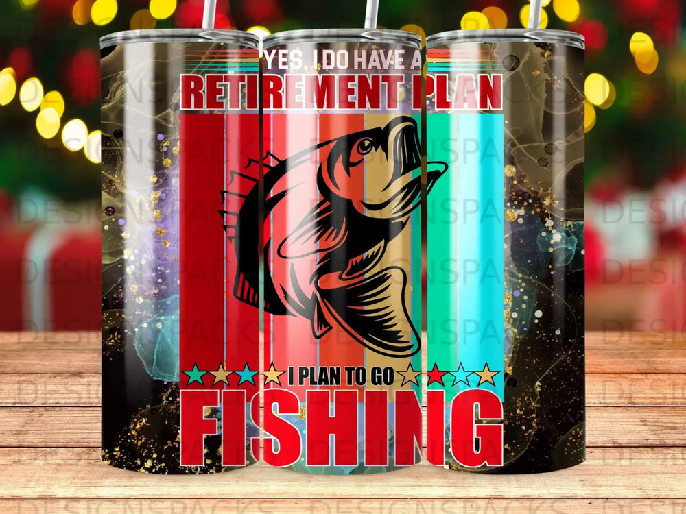 Tumbler with "YES, I DO HAVE A RETIREMENT PLAN" and "FISHING" text.