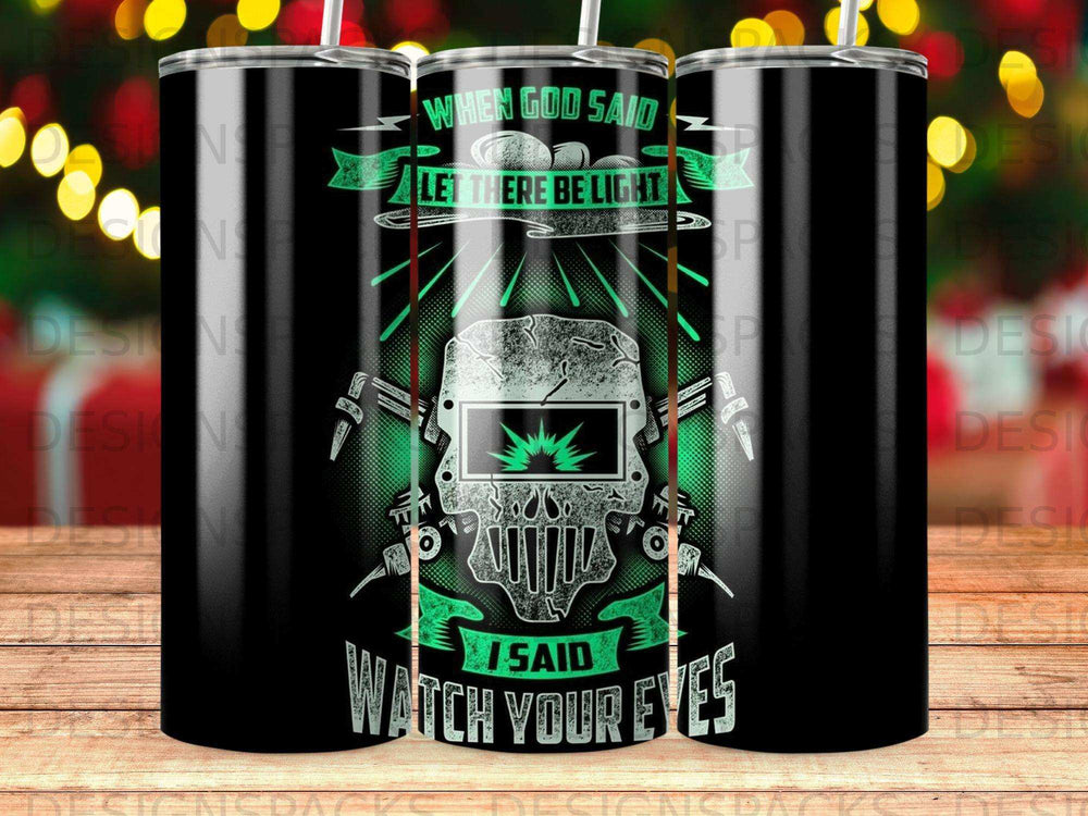Welding mask with text: "When God said let there be light, I said watch your eyes."