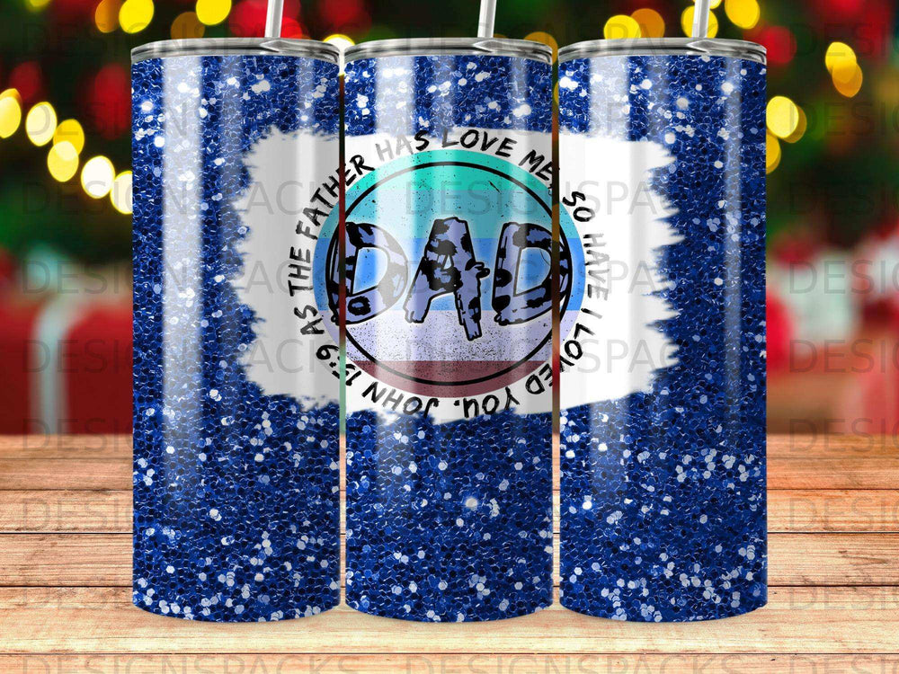 Glitter tumbler with "Dad" and scripture "As the Father has loved me, so have I loved you. John 15:9."