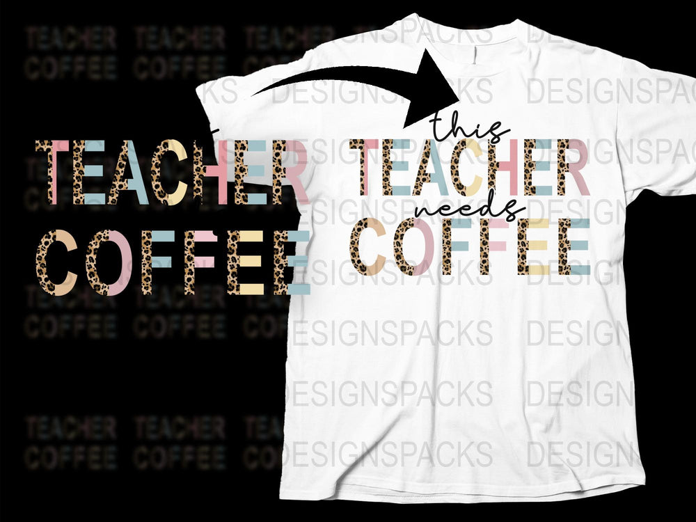 Teacher Needs Coffee T-Shirt, Funny Teacher Gift, Leopard Print Letters, White Cotton Tee