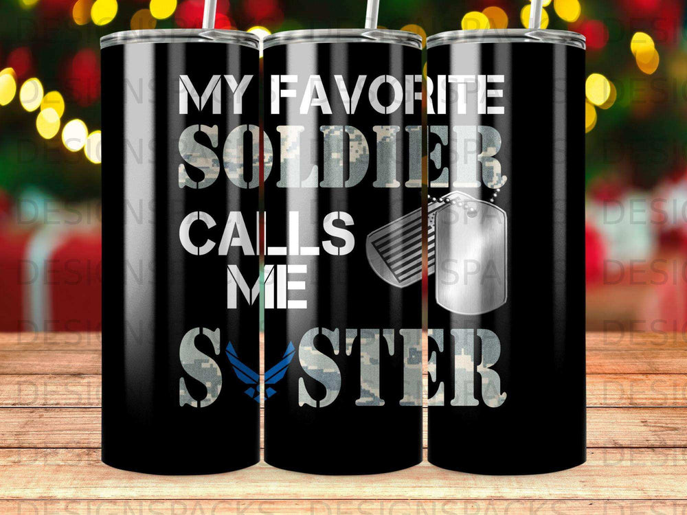 Black tumbler with "My Favorite Soldier Calls Me Sister" and a dog tag.