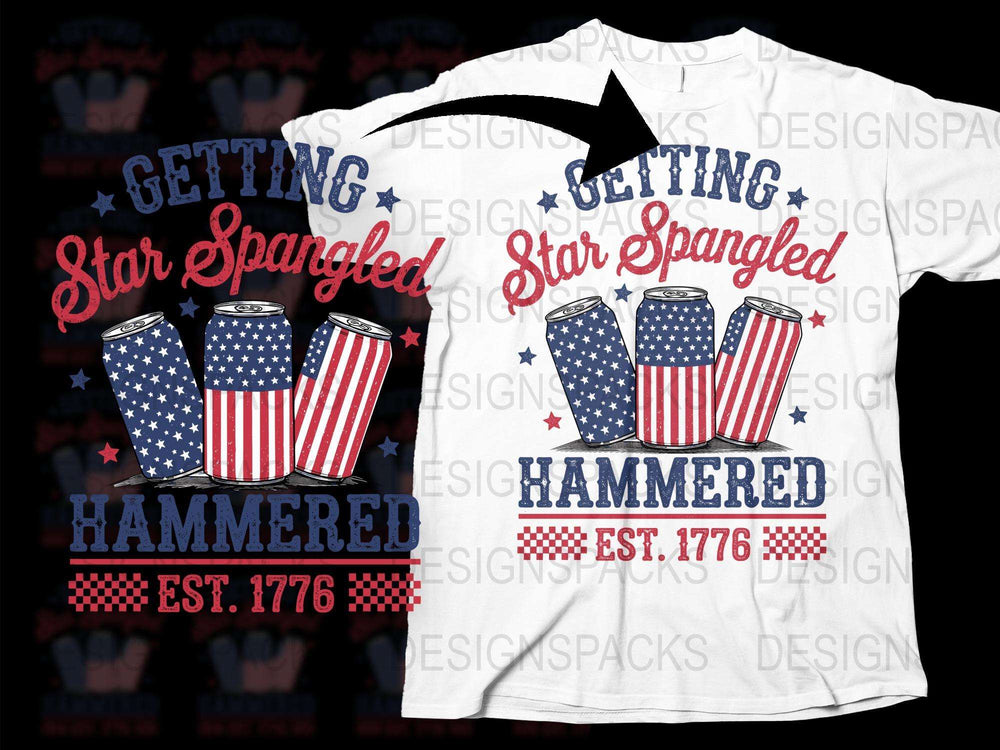 Patriotic T-Shirt Getting Star Spangled Hammered Design, Fourth of July Apparel, American Flag Beer Cans, 1776 Independence Day Tee