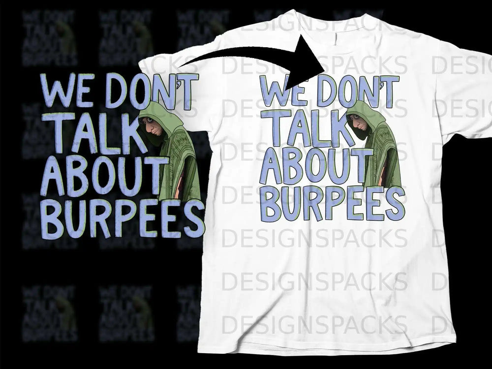 We Don't Talk About Burpees Motivational T-Shirt