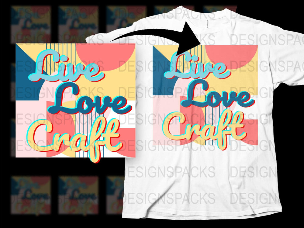 Live Love Craft T-Shirt, Colorful Crafting Quote Tee, Bold Typography Crafting Shirt for Crafters