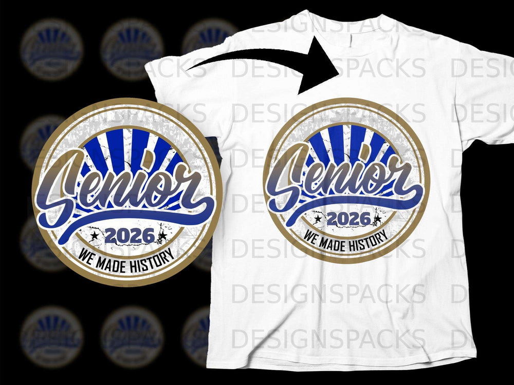 "Senior 2026 We Made History" text within a circular emblem on a white t-shirt.