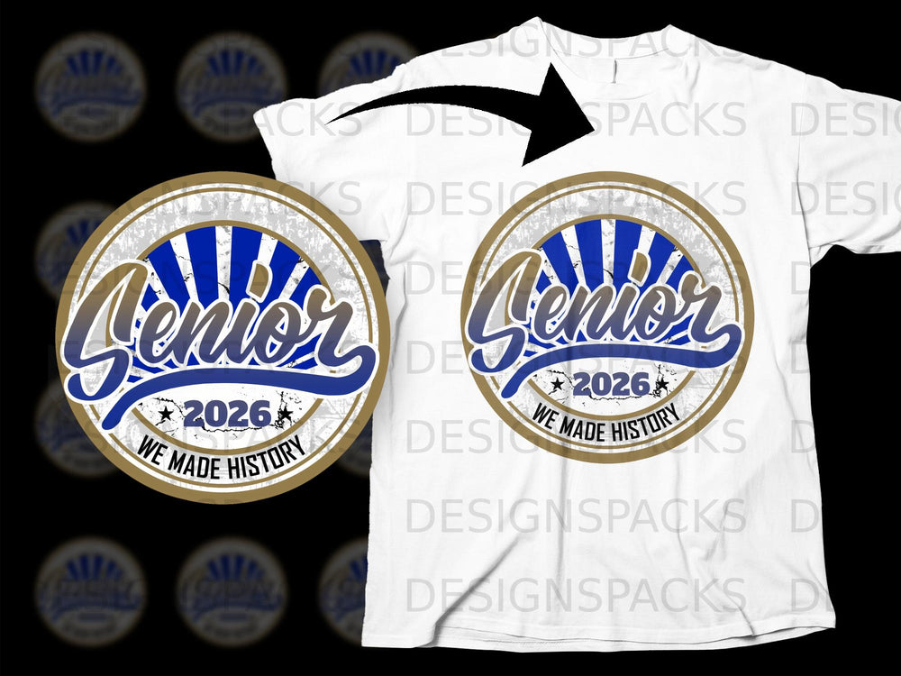 "Senior 2026 We Made History" text within a circular emblem on a white t-shirt.