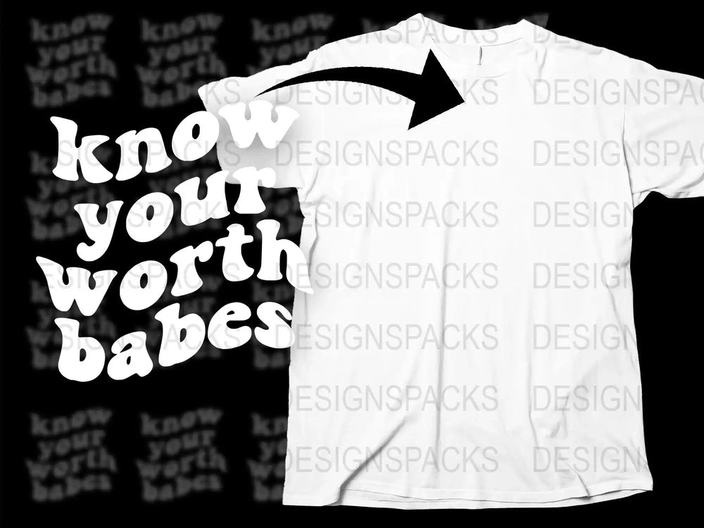 Know Your Worth Babes T-Shirt, Inspirational Quote Tee, Black and White Typography, Unisex Graphic Shirt