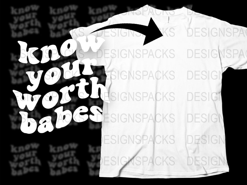 Know Your Worth Babes T-Shirt, Inspirational Quote Tee, Black and White Typography, Unisex Graphic Shirt