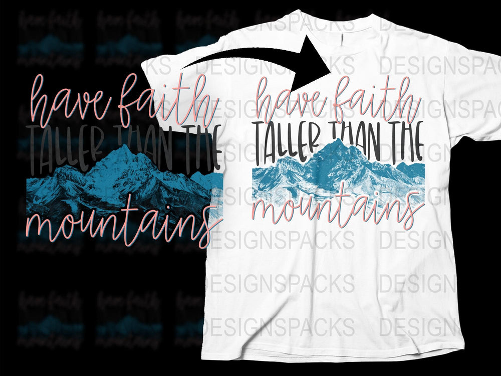 Faith Taller Than Mountains T-Shirt, Inspirational Quote Tee, Outdoor Scenery Graphic, Unisex Fashion