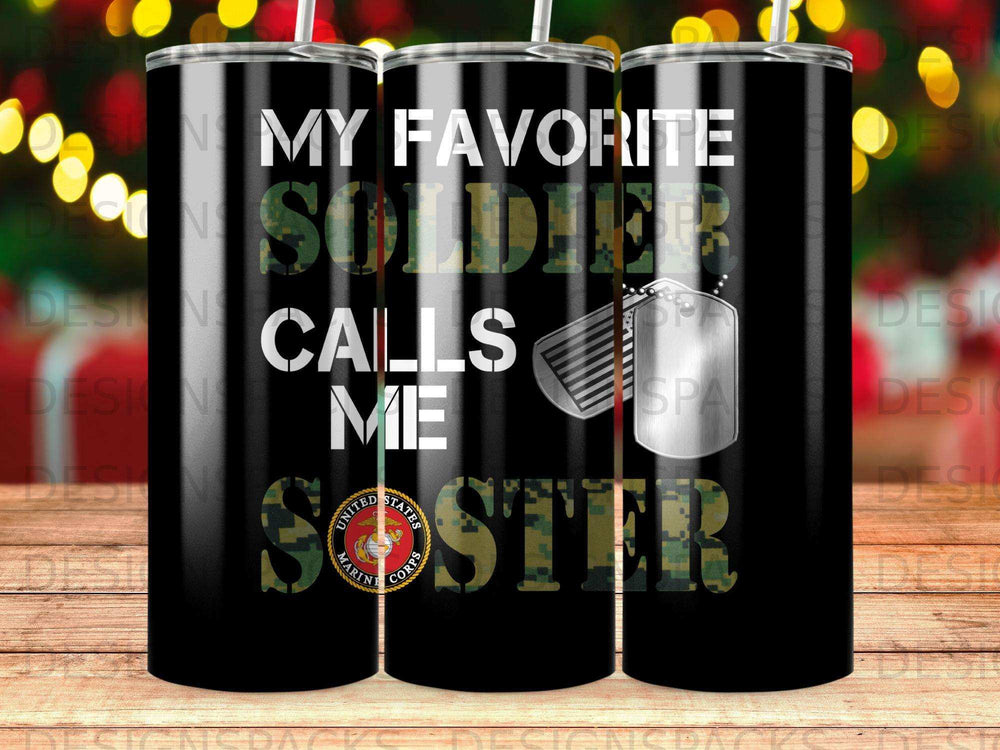 Tumbler with "My Favorite Soldier Calls Me Sister" and US Marine Corps emblem.