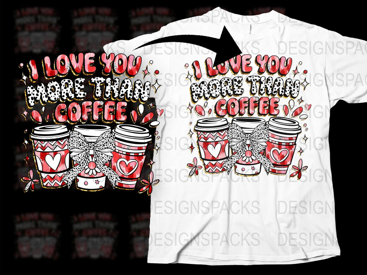 I Love You More Than Coffee T-Shirt, Cute Romantic Gift Tee, Heart and Coffee Mug Design Shirt for Couples