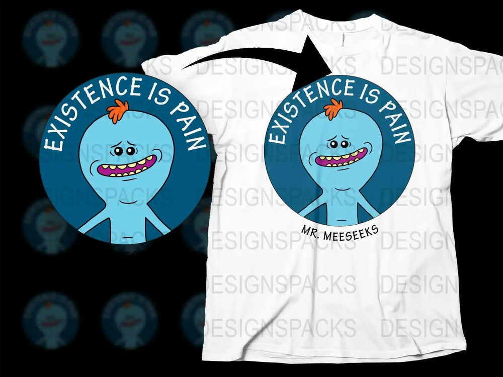 Existence is Pain Mr. Meeseeks Graphic Png Digital Download