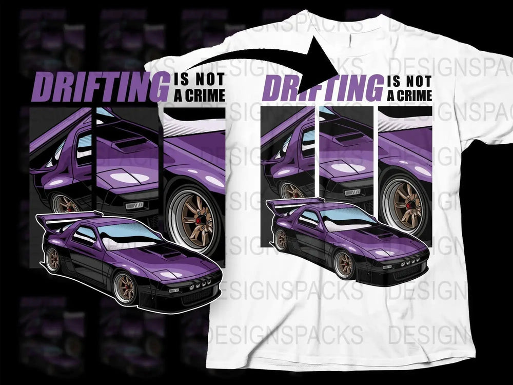 Eye-Catching Drifting Is Not A Crime Car Png Digital Download