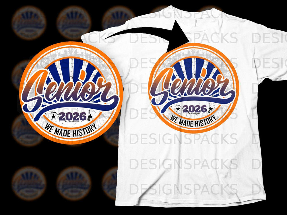 "Senior 2026 We Made History" graphic on a white t-shirt.