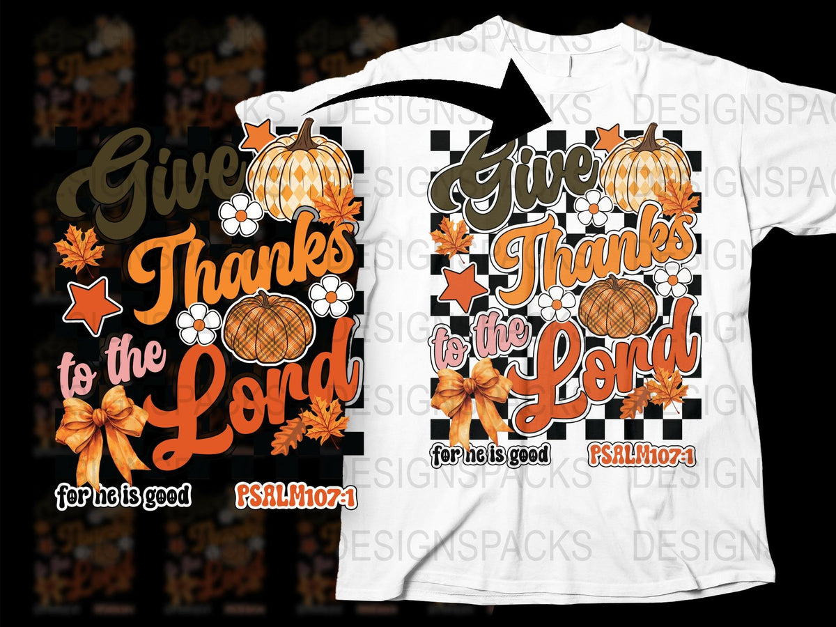 Give Thanks to the Lord Psalm 107:1 T-Shirt, Christian Fall Autumn Tee, Thanksgiving Pumpkin and Leaves Design Shirt