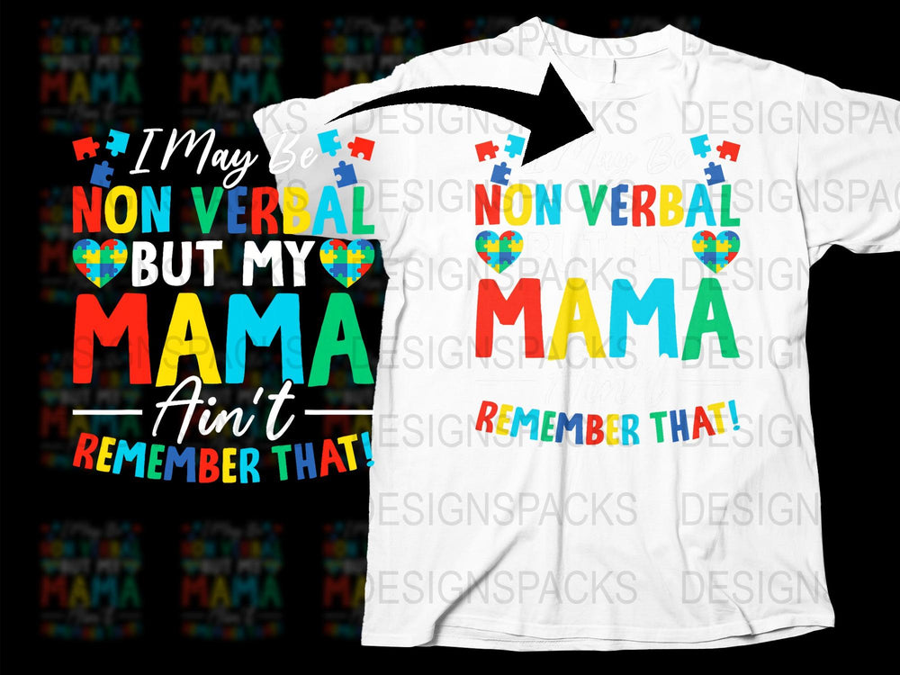 Non Verbal Awareness T-Shirt 'My Mama Ain't Non Verbal' Bold Text Colorful Hearts Design Comfort Fit