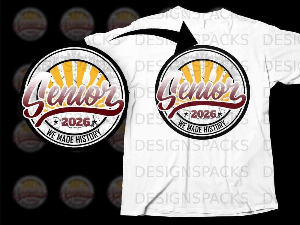 Senior 2026 We Made History graphic with sunburst and distressed circle design.