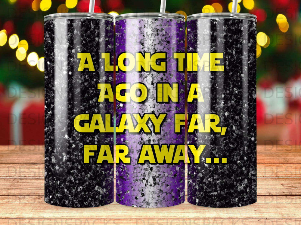 Glitter tumbler with "A long time ago in a galaxy far, far away..." text.