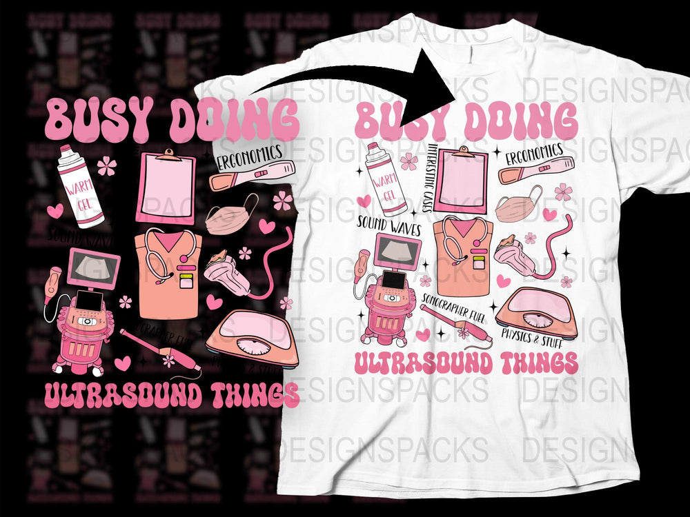 Busy Doing Ultrasound Things T-Shirt, Funny Medical Tech Gift, Pink Healthcare Apparel, Radiologist Unique Clothing