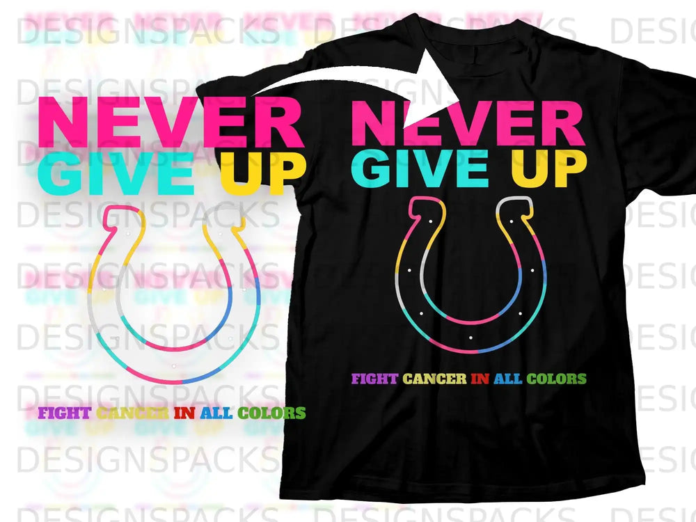 NEVER GIVE UP FIGHT CANCER IN ALL COLORS product type