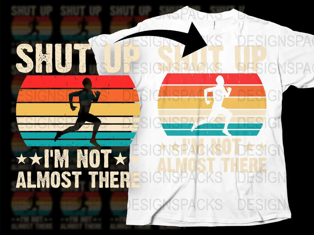 Retro Runner T-Shirt, 'Shut Up I'm Not Almost There' Motivational Quote Tee, Vintage Style Running Shirt with Graphic Design