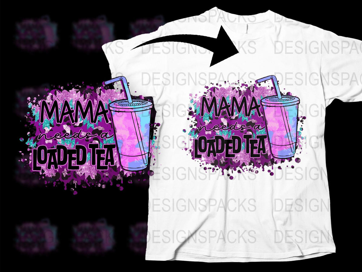 Mama Needs a Load of Tea T-Shirt, Funny Mom Shirt, Graphic Tee, Purple Splash Design, Casual Wear