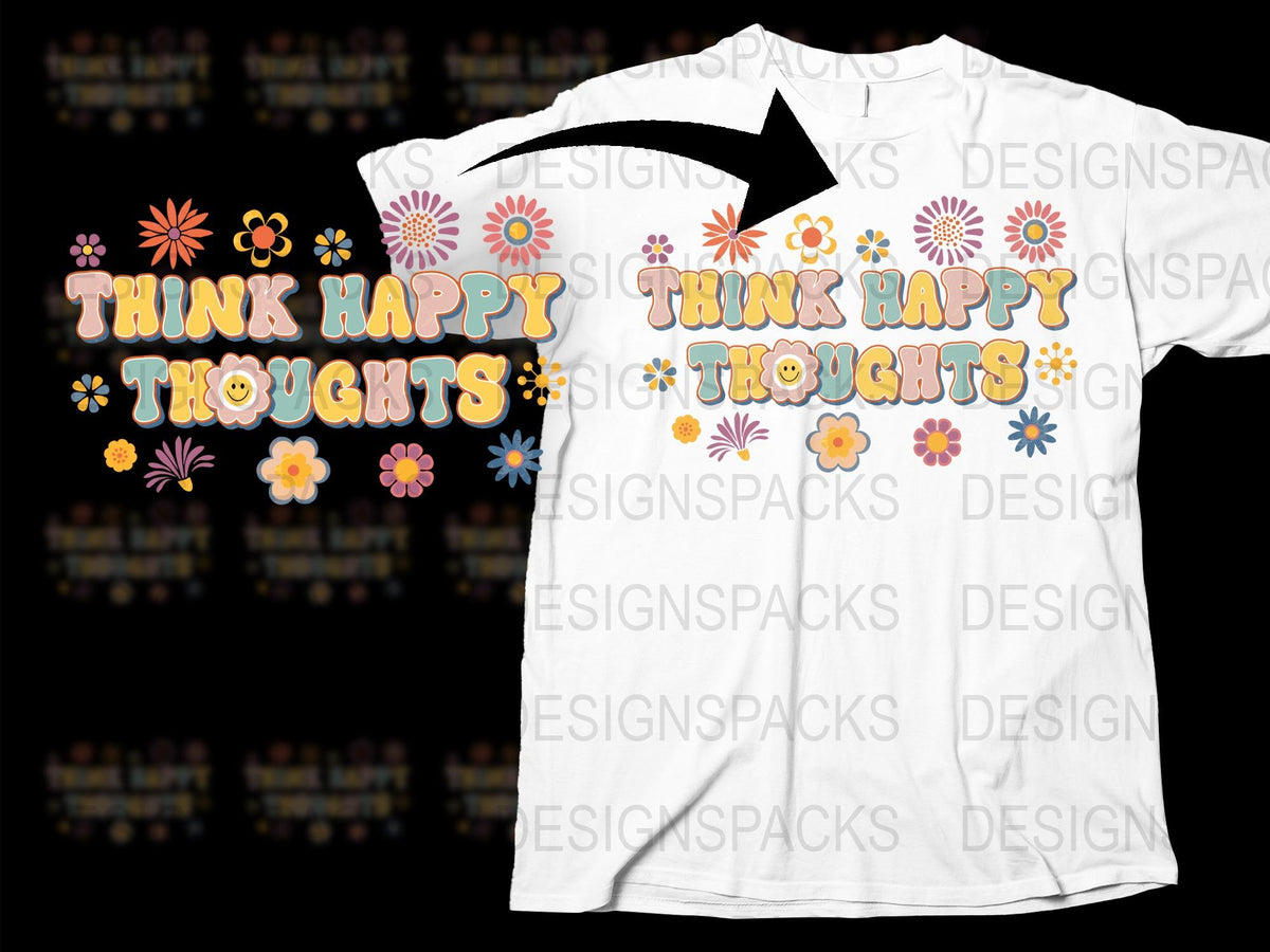 Think Happy Thoughts T-Shirt, Floral Graphic Tee, Inspirational Quote, Positive Message, Unisex Adult Clothing