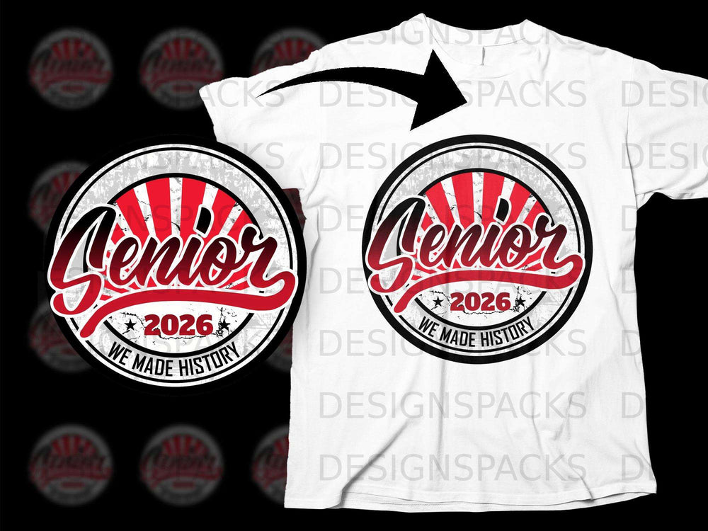 Senior 2026 We Made History graphic on a white t-shirt.