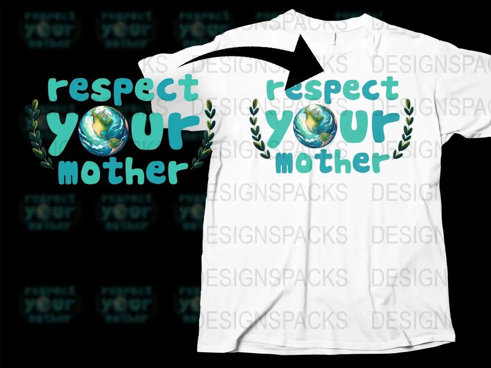 Respect Your Mother Earth T-Shirt, Eco-Friendly Environmental Tee, Global Awareness Graphic Shirt