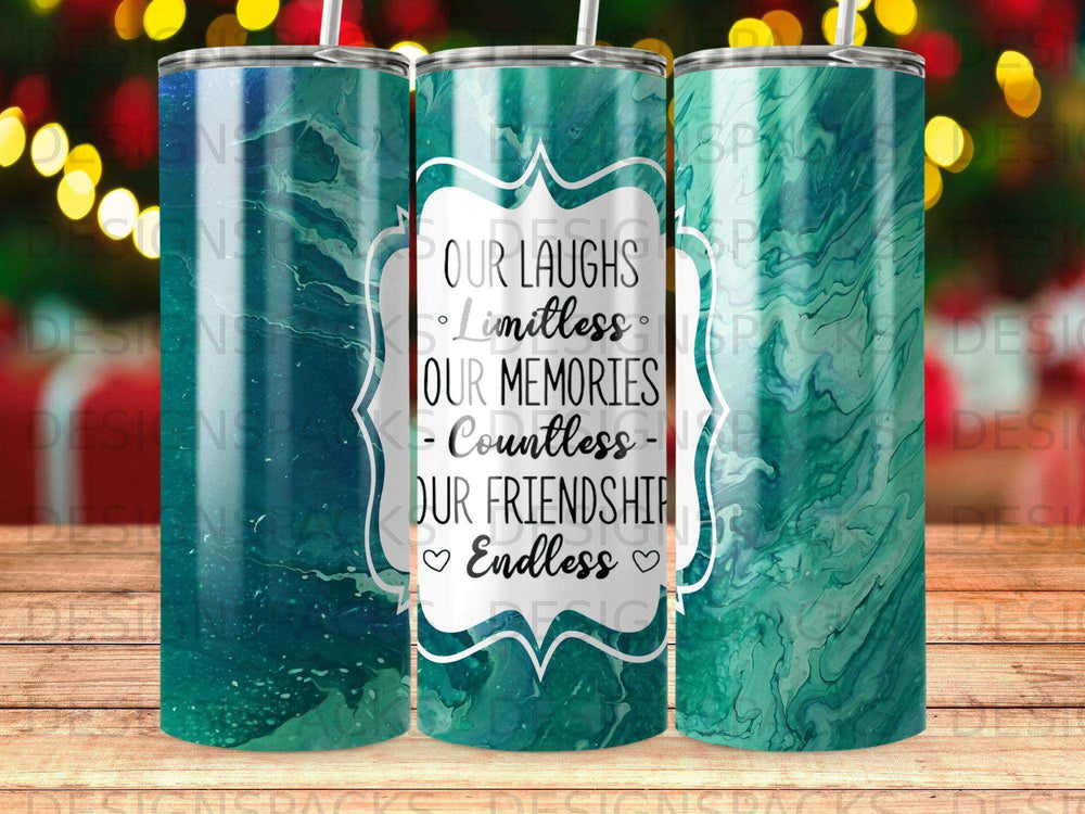 Tumbler with "Our laughs limitless, our memories countless, our friendship endless" text.