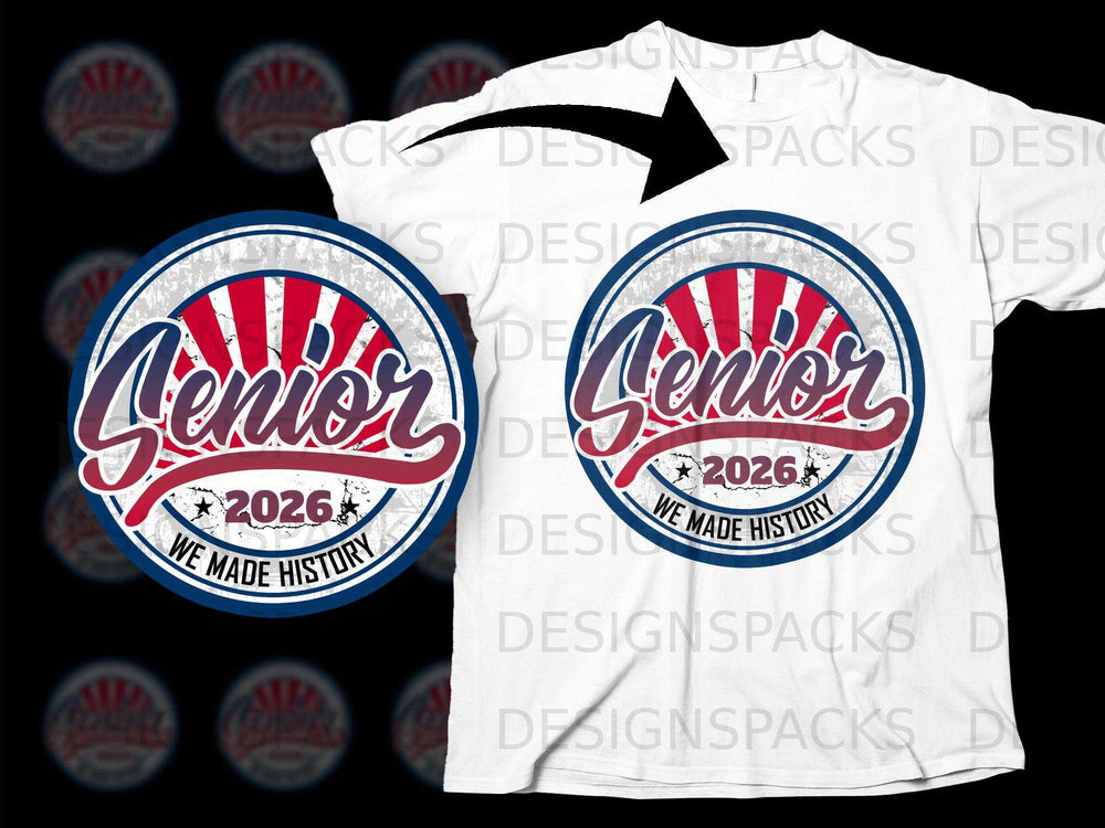 Senior 2026 We Made History graphic on a white t-shirt.
