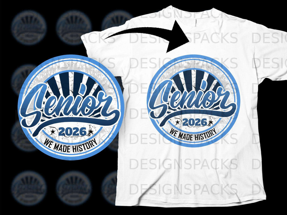 Senior 2026 "We Made History" graphic on a white t-shirt.