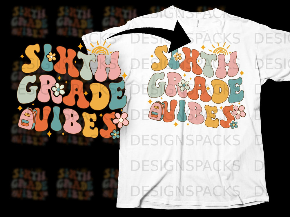 Sixth Grade Vibes graphic with backpack, sun, and flowers on a white t-shirt.