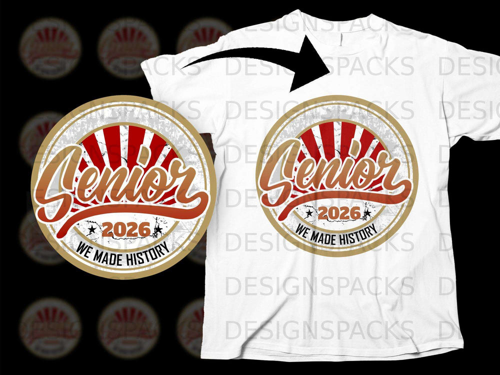 "Senior 2026 We Made History" circular graphic on white t-shirt.