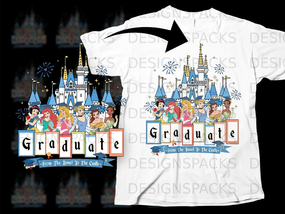 Disney princesses in graduation caps in front of a castle, with the word "Graduate" and "From The Tassel To The Castle".