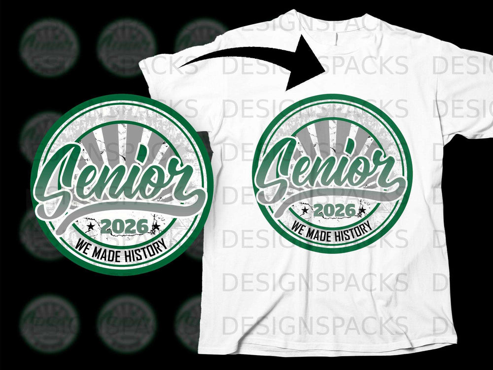"Senior 2026 We Made History" design on a white t-shirt.